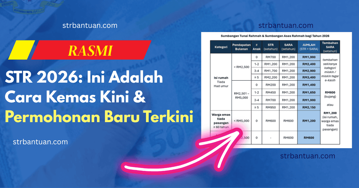 STR 2026: Ini Adalah Cara Kemas Kini & Permohonan Baru Terkini