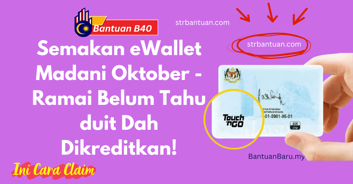 Semakan eWallet Madani Oktober - Ramai Belum Tahu duit Dah Dikreditkan!