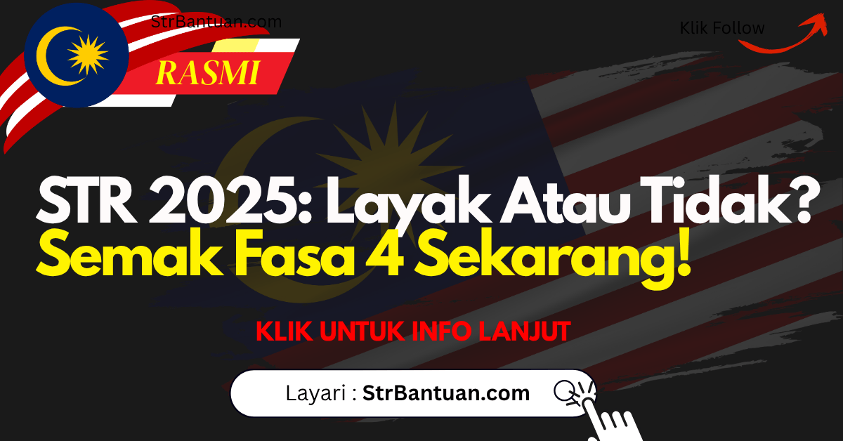 STR 2025: Layak Atau Tidak? Semak Fasa 4 Sekarang!
