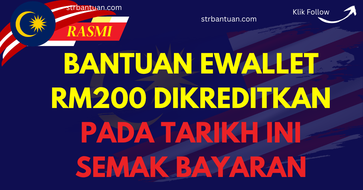 BANTUAN EWALLET RM200 DIKREDITKAN PADA TARIKH INI : SEMAK BAYARAN