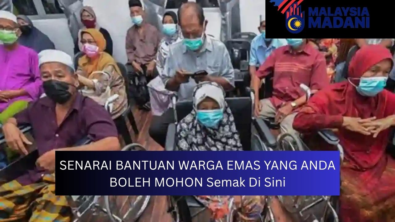 SENARAI BANTUAN WARGA EMAS YANG ANDA BOLEH MOHON Semak Di Sini