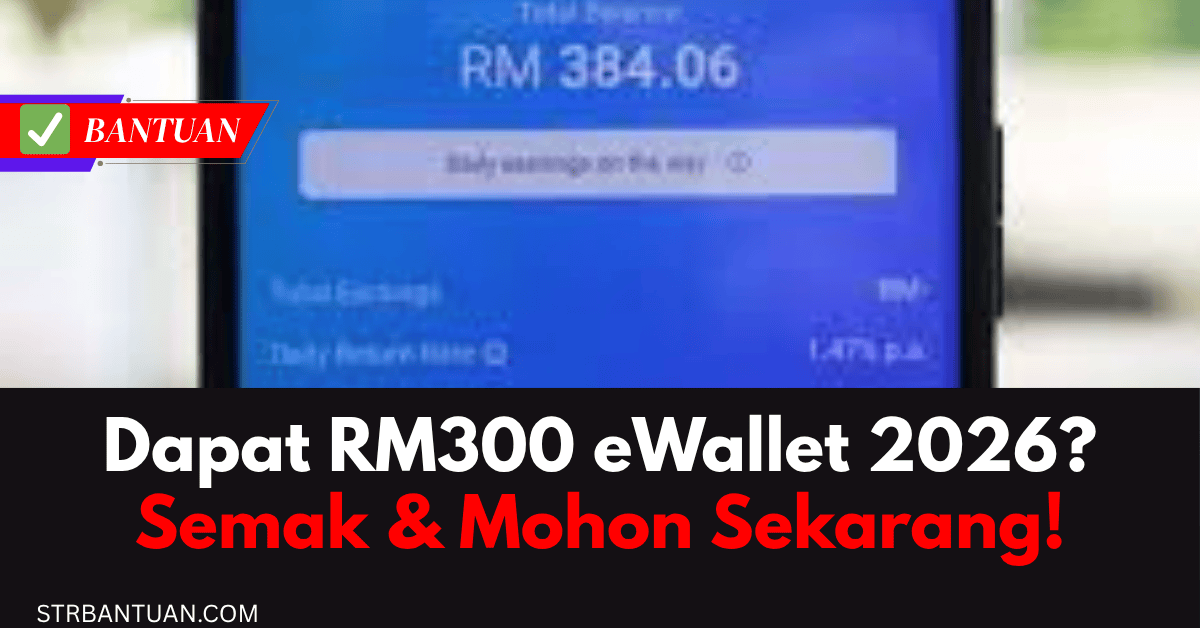 Dapat RM300 eWallet 2026? Semak & Mohon Sekarang!
