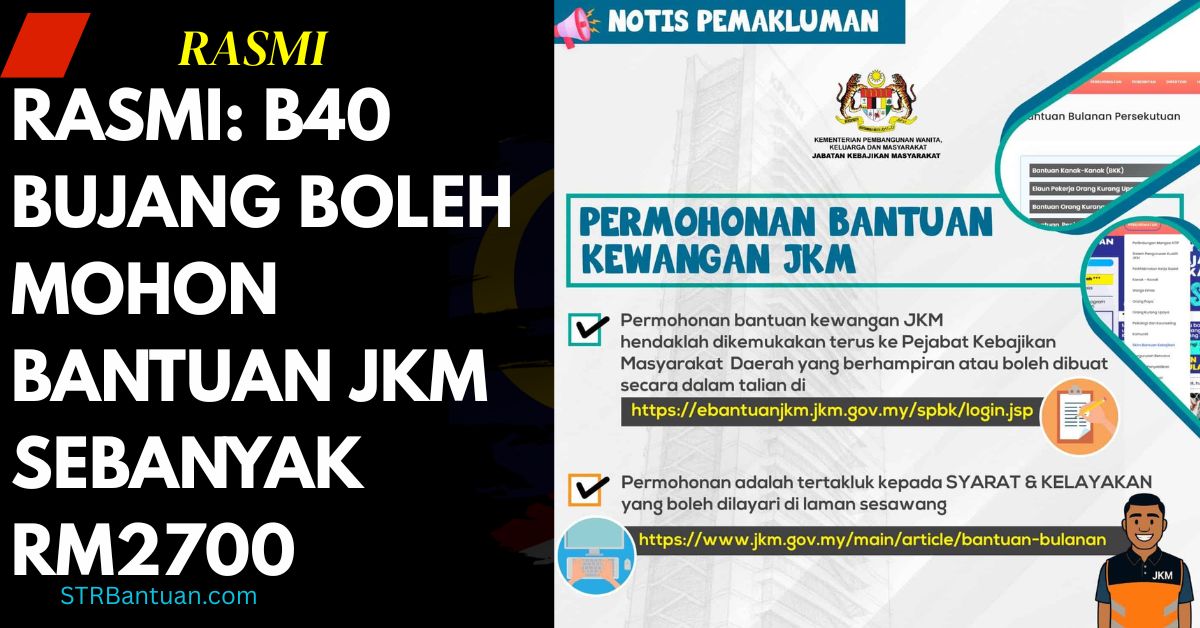 RASMI: B40 BUJANG BOLEH MOHON BANTUAN JKM SEBANYAK RM2700