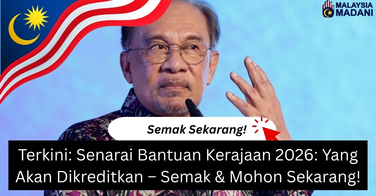 Terkini: Senarai Bantuan Kerajaan 2026: Yang Akan Dikreditkan – Semak & Mohon Sekarang!