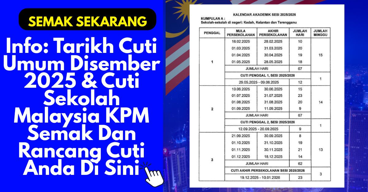 Info: Tarikh Cuti Umum Disember 2025 & Cuti Sekolah Malaysia KPM Semak Dan Rancang Cuti Anda Di Sini