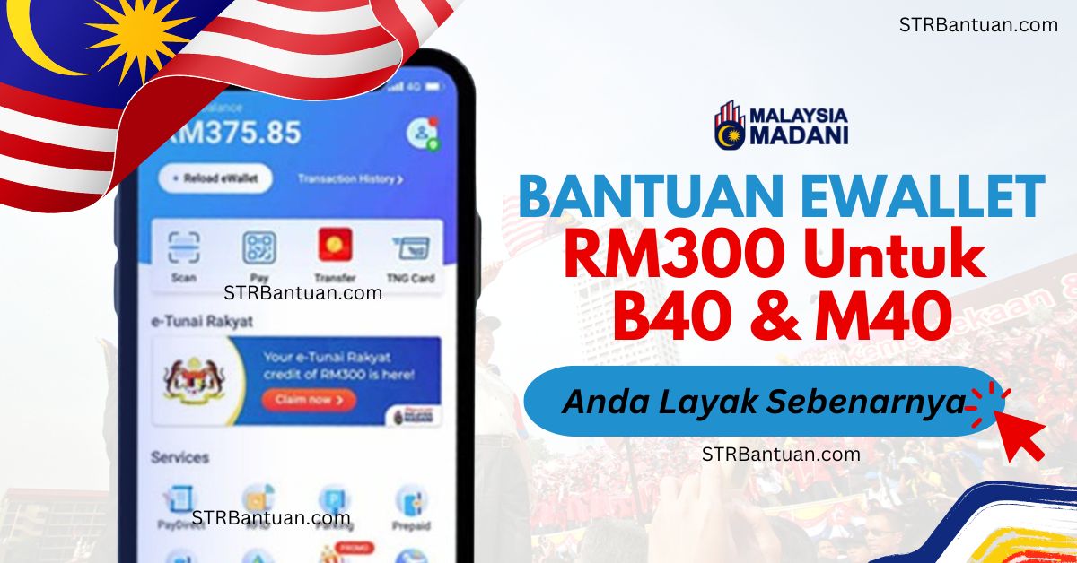 BANTUAN E-WALLET 2026 RM300 Untuk B40 & M40 Semak Status Anda Layak Atau Tidak Terima RM300 Dalam Bentuk e-Wallet