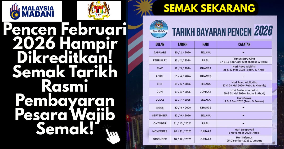 Pencen Februari 2026 Hampir Dikreditkan! Semak Tarikh Rasmi Pembayaran Pesara Wajib Semak!