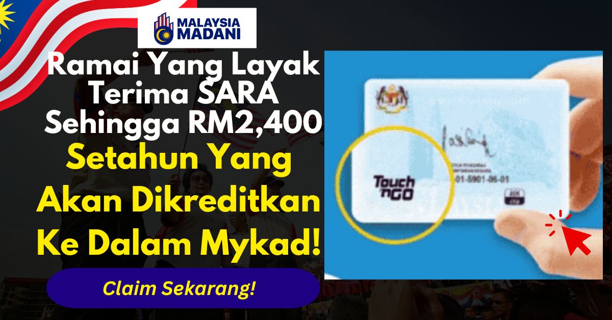 Ramai Yang Layak Terima SARA Sehingga RM2,400 Setahun Yang Akan Dikreditkan Ke Dalam Mykad!