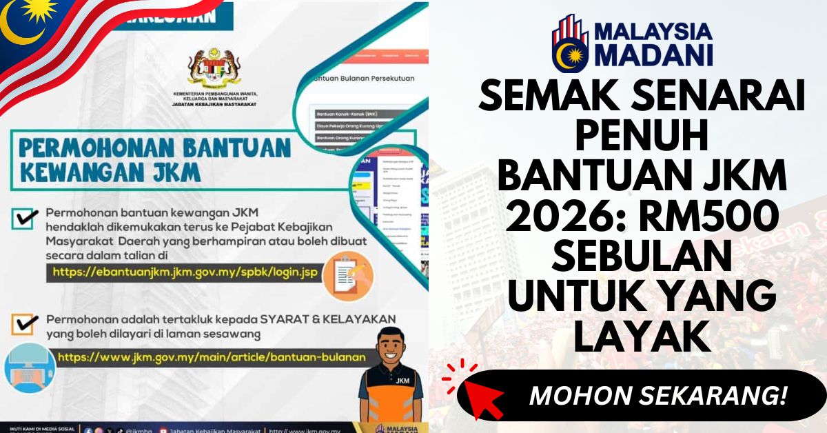 Semak Senarai Penuh Bantuan JKM 2026: RM500 Sebulan Untuk Yang Layak