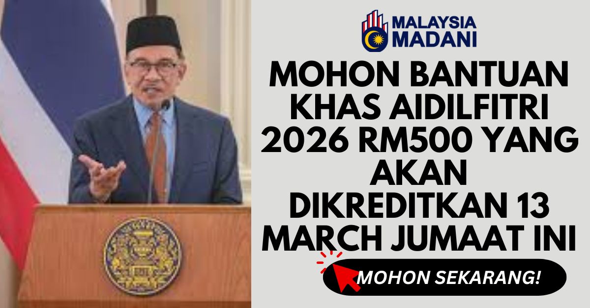 Mohon Bantuan Khas Aidilfitri 2026 Rm500 Yang Akan Dikreditkan 13march Jumaat Ini