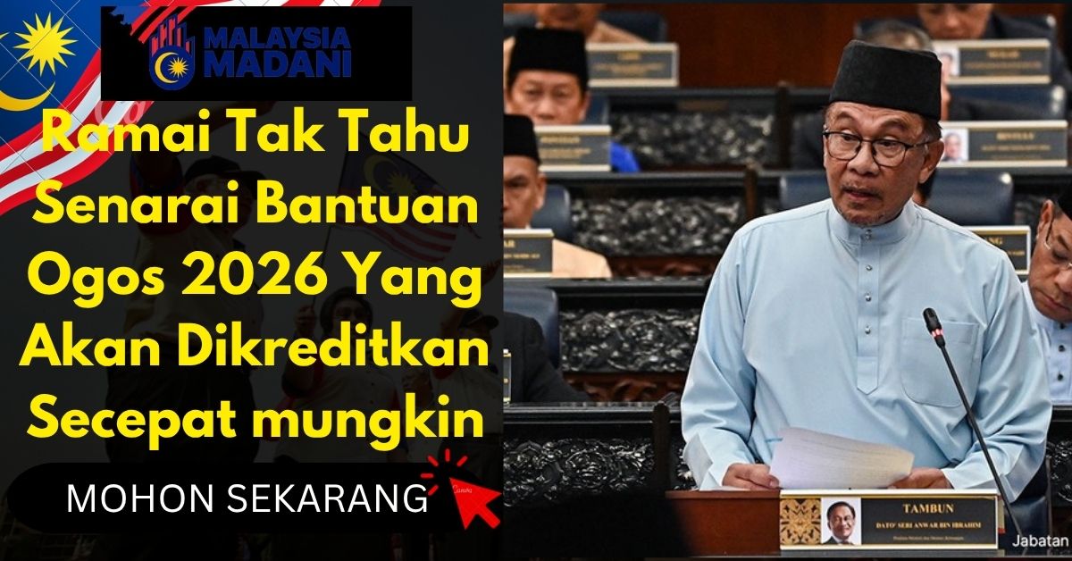 Ramai Tak Tahu Senarai Bantuan Ogos 2026 Yang Akan Dikreditkan Secepat mungkin