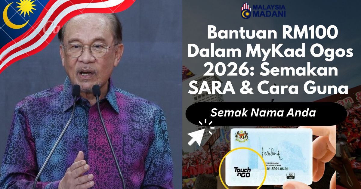 Bantuan RM100 Dalam MyKad Ogos 2026: Semakan SARA & Cara Guna