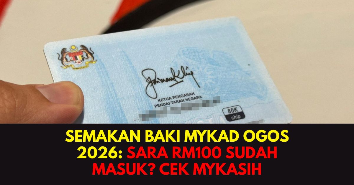 SEMAKAN BAKI MYKAD OGOS 2026: SARA RM100 SUDAH MASUK? CEK MYKASIH