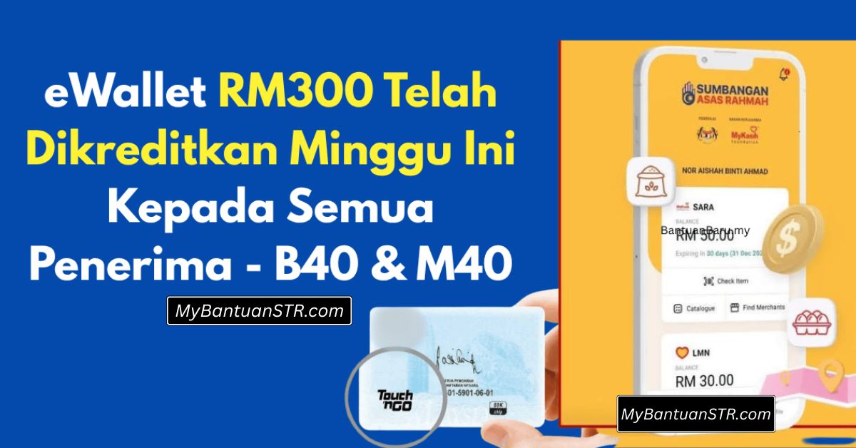 Bantuan E-Wallet: RM300 Akan Dikreditkan Minggu Ini Semak Cara Mohon